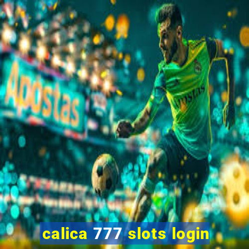 calica 777 slots login